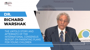 Dr. Richard Warshak - Complicated Delivery - The untold story and aftermath of international consensus report on parenting plans for young children